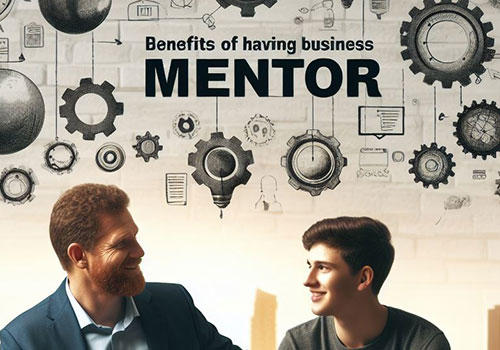 Benefits of Having a Business Mentor in Your Entrepreneurial Journey